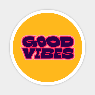 Good Vibes Magnet